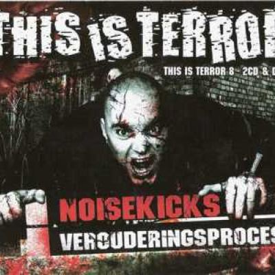 VA - This Is Terror Volume 8 - Noisekick's Verouderingsproces (2007)