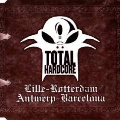 VA - Total Hardcore - Lille-Rotterdam-Antwerp-Barcelon (2001)