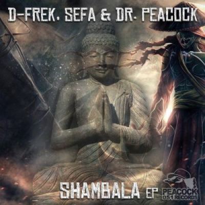 D-Frek, Sefa & Dr. Peacock - Shambala EP (2017)