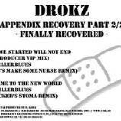 Drokz - Appendix Recovery Part 2/2 - Finally Recovered (2007)