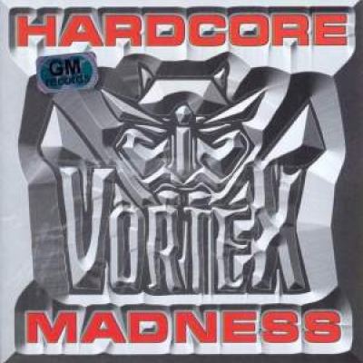 Vortex - Hardcore Madness (The Album) (2002)