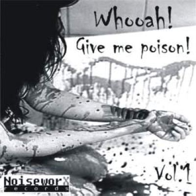 VA - Whooah! Give Me Poison! Vol. 1 (2009)