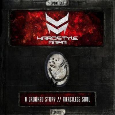 Hardstyle Mafia - A Crooked Story / Merciless Soul (2017)