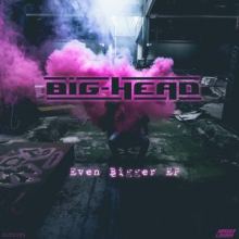 Big-Head - Even Bigger (2016)