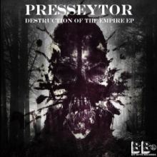PRESSEYTOR - Destruction of The Empire EP (2016)