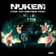 Nukem - Fuck You One-Trick Pony