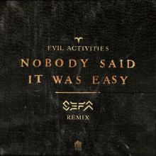 Evil Activities - Nobody Said It Was Easy (Sefa Remix) (2022)