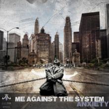 Anxiety - Me Against the System (2015)
