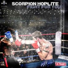 Scorpion Hoplite - Fight For You (2016)
