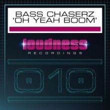 Bass Chaserz - Oh Yeah Boom (2016)