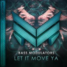 Bass Modulators - Let It Move Ya (2016)