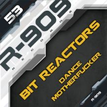 Bit Reactors - Dance Motherfucker (2015)
