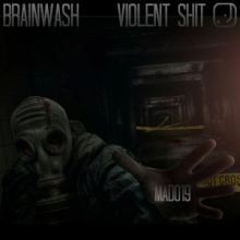 Brainwash - Violent Shit EP (2014)