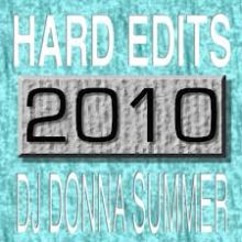 DJ Donna Summer - Hard Edits 2010 (2013)
