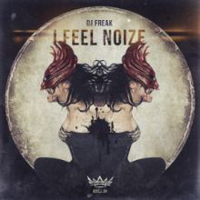 DJ Freak - I Feel Noize (2014)