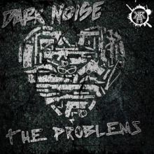 Dark Noise - The Problems (2014)