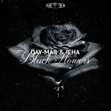 Day-Mar & Icha - Black Flowers (2016)