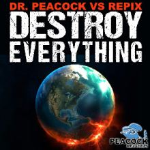 Dr. Peacock Vs. Repix - Destroy Everything EP (2014)
