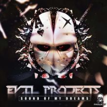 Evil Projects - Sound Of My Dreams (2016)