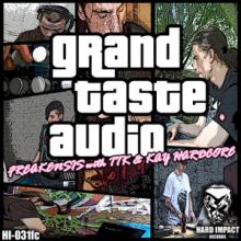 Freakensis with TTK & Kay Hardcore - Grand Taste Audio