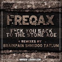 Freqax - Fuck You Back To The Stone Age (2014)