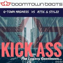 G-Town Madness vs Attic & Stylzz - Kick Ass (The Legacy Continues...) (2016)