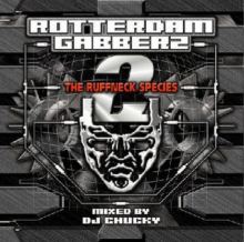 DJ Chucky - Rotterdam Gabberz 2 - The Ruffneck Species (2005)