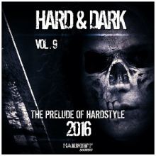 VA - Hard And Dark Vol 9 (The Prelude Of Hardstyle) (2016)