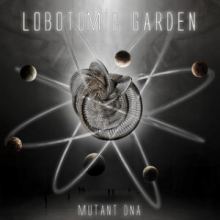 Lobotomic Garden - Mutant DNA (2012)