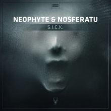 Neophyte & Nosferatu - S.I.C.K. (2016)