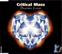 Critical Mass - Burnin Love (1996)