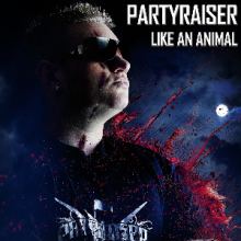 Partyraiser - Like An Animal (2013)
