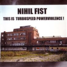 Nihil Fist - This Is Turbospeed Powerviolence (2000)