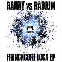 Randy vs Radium - Frenchcore Loca (2015)
