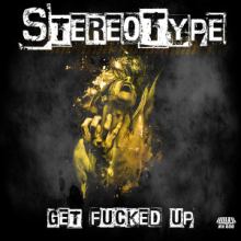 StereoType - Get Fucked Up (2016)
