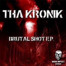 Tha KroniK - Brutal Shot EP (2012)