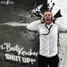 The BeatKrusher - Shut Up! EP (2014)