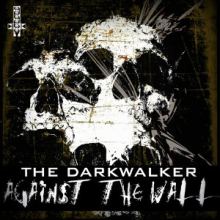The Darkwalker - Against The Wall (2014)