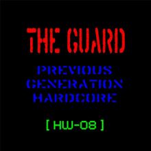 The Guard - Previous Generation Hardcore (2016)