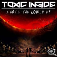 Toxic Inside - I Hate The World EP (2016)