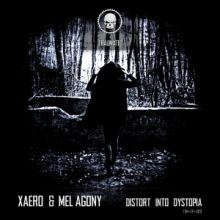 Xaero & Mel Agony - Distort into Dystopia (2015)