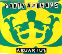 Party Animals - Aquarius (1996)