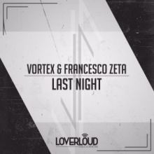 Vortex and Francesco Zeta - Last Night (2017)