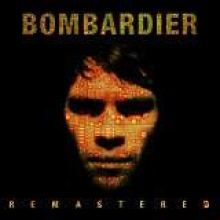 Bombardier - Bombardier: Remastered (2008)