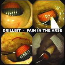 Drillbit - Pain In The Arse (2008)