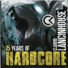 Claudio Lancinhouse - 15 Years Of Hardcore (2009)