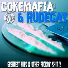 CokeMafia & Rudecat - Greatest Hits & Other Fuckin' Shit 2 (2010)