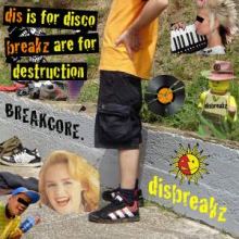 disbreakz - Dis Is For Disco Breakz Are For Destruction EP (2010)