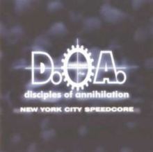 Disciples Of Annihilation - New York City Speedcore (1997)