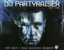 DJ Partyraiser - One Man // Half Machine Project 2 (2007)
